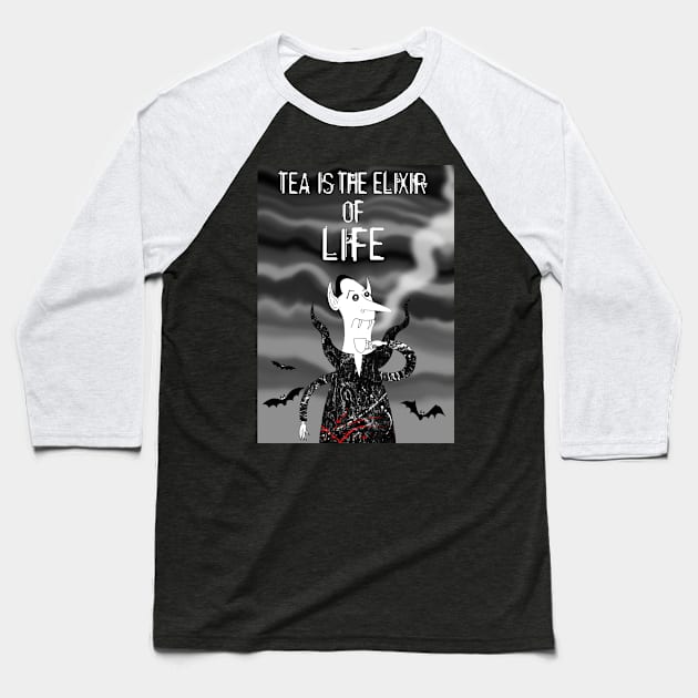 Tea is the Elixir of Life Baseball T-Shirt by Scratch